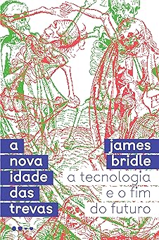 A nova idade das trevas James Bridle